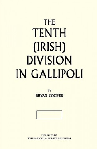 Kniha Tenth (Irish) Division in Gallipoli Bryan Cooper