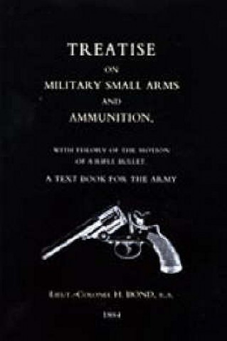 Carte Treatise on Military Small Arms and Ammunition 1884 H. Bond