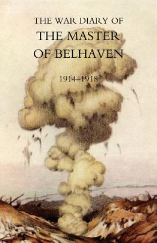 Kniha War Diary of the Master of Belhaven 1914-1918 Ralph G. A. Lt Col. the Hon. (Master of Belhaven) Hamilton