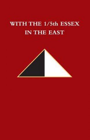 Książka WITH THE 1 5TH ESSEX IN THE EAST D. S. O. Lt Col T. Gibbons