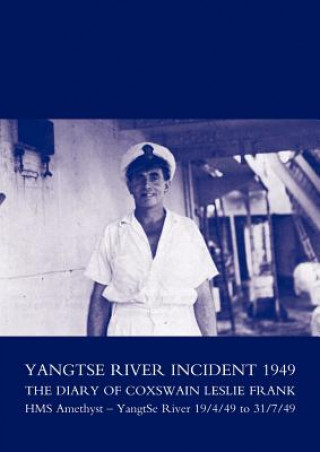 Knjiga Yangtse River Incident 1949 L. Frank Coxswain