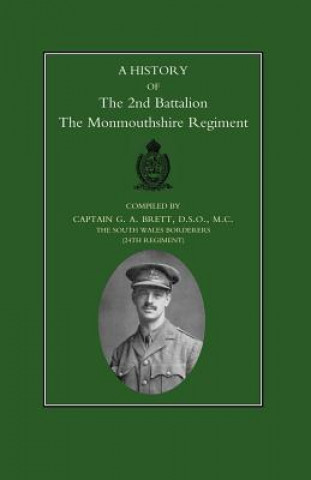 Kniha History of the 2nd Battalion the Monmouthshire Regiment G.A. Brett