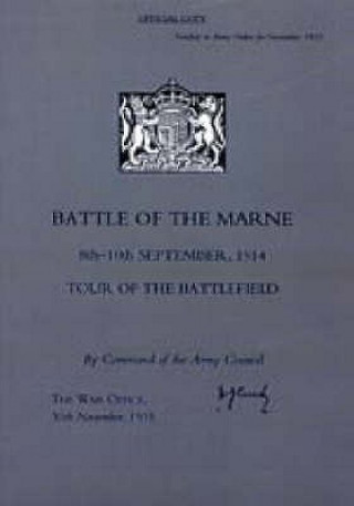 Könyv Battle of the Marne 8th-10th September 1914, Tour of the Battlefield War Office 30th November 1935