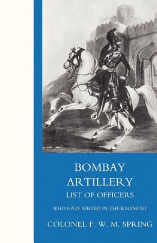 Livre Bombay Artillery List of Officers Frederick William Mackenzie Spring