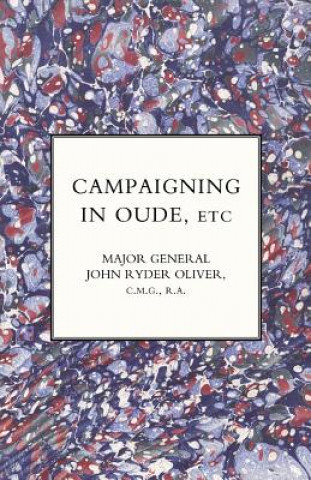 Carte Campaigning in Oude, Etc. Major General John Ryder Oliver Ra