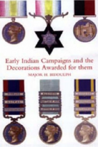 Carte Early Indian Campaigns and the Decorations Awarded for Them H. Biddulph