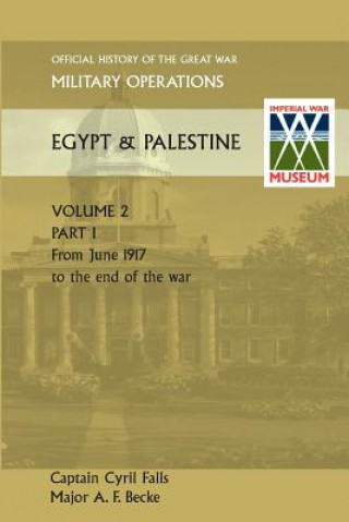 Książka Military Operations Egypt & Palestine Vol II. Part I Official History of the Great War Other Theatres Captain Cyril Falls