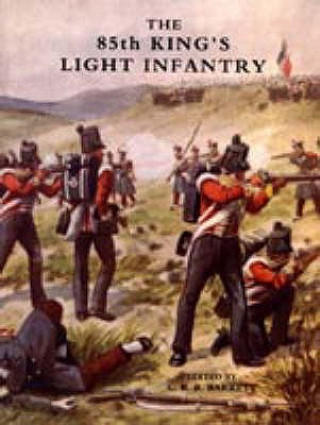 Knjiga Eighty-fifth King's Light Infantry (now 2nd Battn. the King's Shropshire Light Infantry) Col W Rogerson