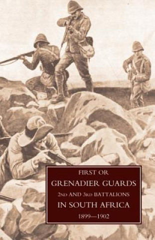 Livre First or Grenadier Guards in South Africa 1899-1902 A Russell