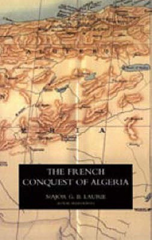 Könyv French Conquest of Algeria G.B. Laurie