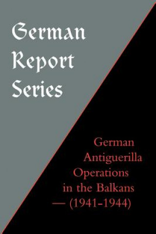 Kniha German Antiguerilla Operations in the Balkans (1941-1944) Naval & Military Press