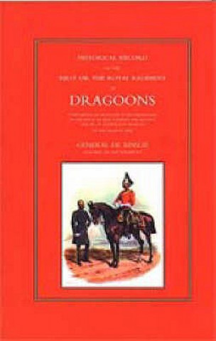 Kniha Historical Record of the First, or the Royal Regiment of Dragoons Anon