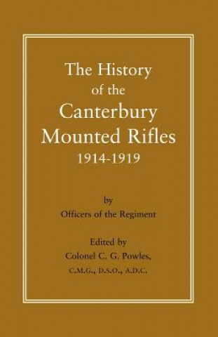 Книга History of the Canterbury Mounted Rifles 1914-1919 Colonel C.G. Powles