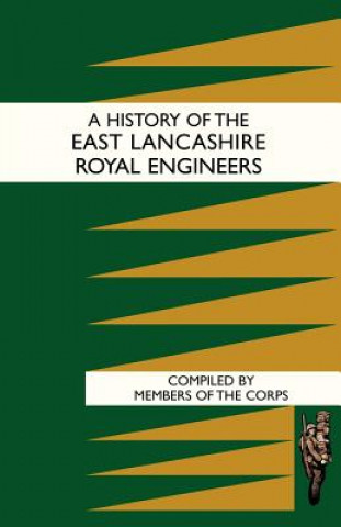 Buch History of the East Lancashire Royal Engineers Members Of The Corps