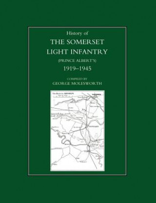 Carte History of the Somerset Light Infantry (Prince Albert's): 1919-1945 Moleswoth