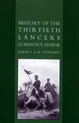 Carte History of the Thirtieth Lancers Gordon's Horse E. A. W. Stotherd