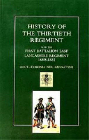 Könyv History of the Thirtieth Regiment, Now the First Battalion East Lancashire Regiment 1689-1881 Neil Bannatyne