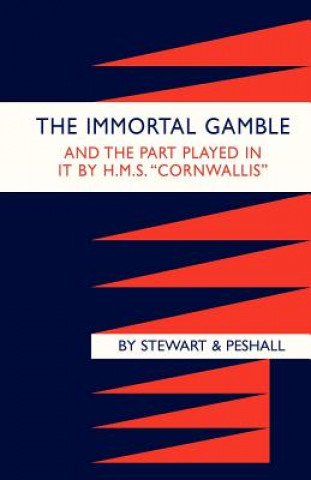 Carte Immortal Gamble & the Part Played in it by HMS "Cornwallis" Stewart Cdr. A. T.