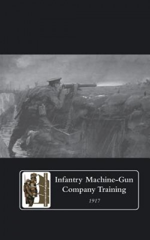 Carte Infantry Machine-Gun Company Training, 1917 The General Staff
