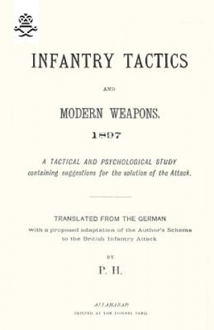 Knjiga Infantry Tactics and Modern Weapons, 1897 Transl From the German by P H Holland