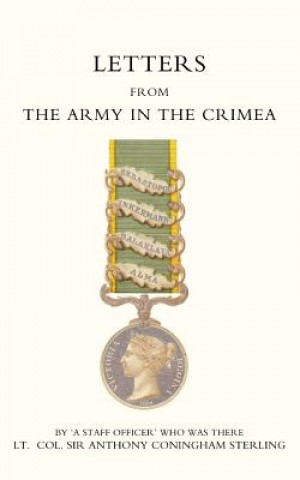 Carte Letters from the Army in the Crimea Written During the Years 1854,1855 and 1856 Anthony Sterling