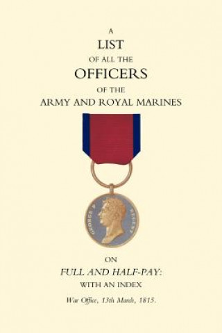 Carte 1815 List of All the Officers of the Army and Royal Marines on Full and Half-pay with an Index 13th March 1815 War Office