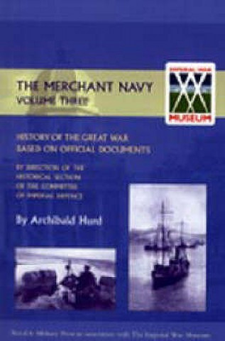 Kniha History of the Great War. The Merchant Navy Archibald Hurd