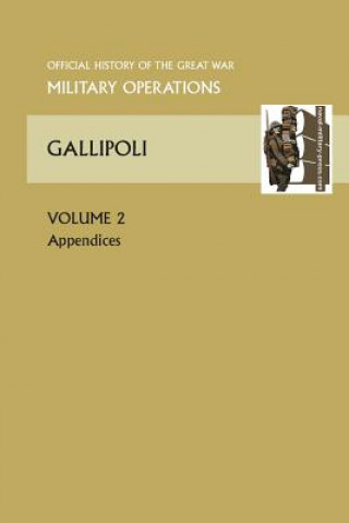 Kniha Gallipoli Vol II. Appendices. Official History of the Great War Other Theatres Anon