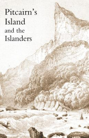 Könyv Pitcairn's Island, and the Islanders, in 1850 Walter Brodie