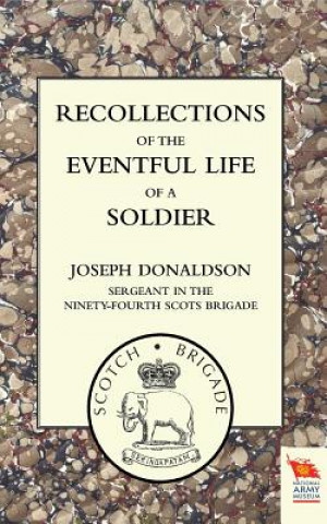 Kniha Recollections of the Eventful Life of a Soldier JOSEPH DONALDSON