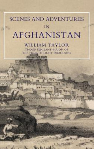 Kniha Scenes and Adventures in Afghanistan William Taylor