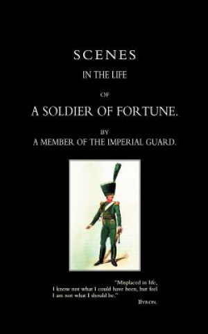 Carte Scenes in the Life of a Soldier of Fortune By a Member of the Imperial Guard