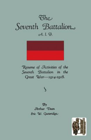 Knjiga Seventh Battalion A.I.F. 1914-1918 Arthur Dean