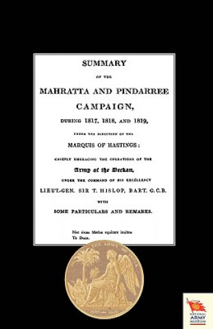 Libro Summary of the Mahratta and Pindarree Campaign During 1817, 1818, and 1819. Anon