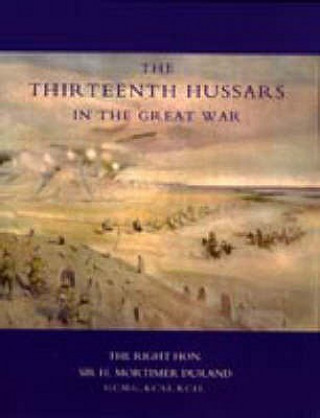 Könyv Thirteenth Hussars in the Great War Sir H. Mortimer Durand