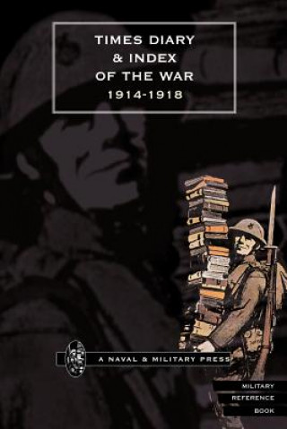 Książka "Times" Diary and Index of the War 1914-1918 Naval & Military Press