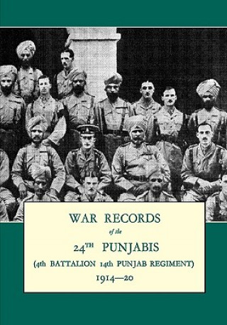 Könyv WAR RECORDS OF THE 24th PUNJABIS 1914-20(4th Battalion 14th Punjab Regiment) Brigadier A B Haig