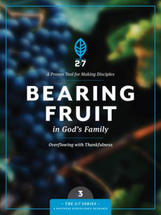 Carte Bearing Fruit in God's Family The Navigators