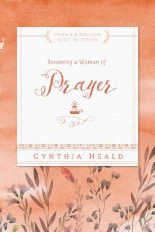 Livre Becoming a Woman of Prayer Cynthia Heald