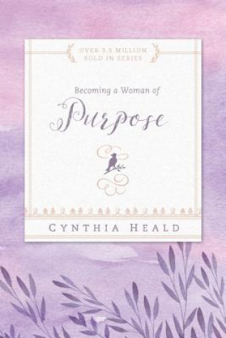 Knjiga Becoming a Woman of Purpose Cynthia Heald