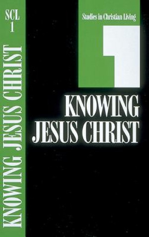 Carte Scl 1 Knowing Jesus Christ The Navigators