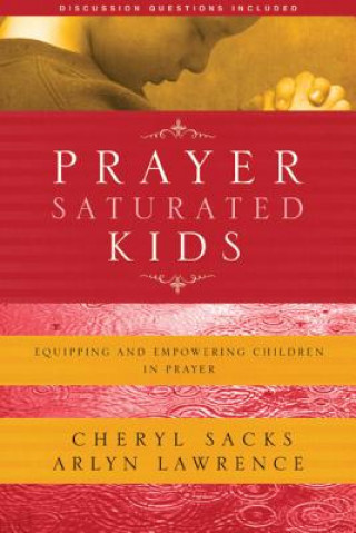 Buch Prayer Saturated Kids Arlyn Lawrence