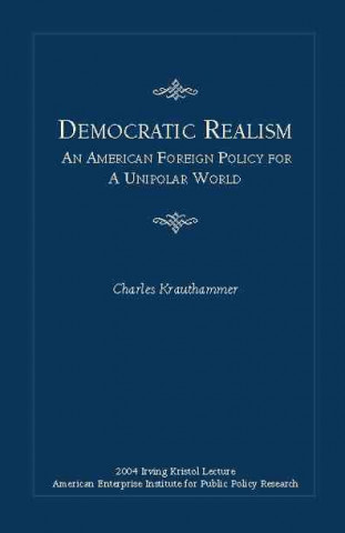 Kniha Democratic Realism CHARLES KRAUTHAMMER