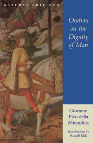 Könyv Oration on the Dignity of Man Giovanni Pico Della Mirandola