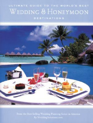 Book Ultimate Guide To the World's Best Wedding & Honeymoon Destinations Alex A. Lluch