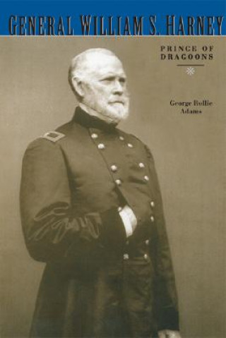 Kniha General William S. Harney George R. Adams