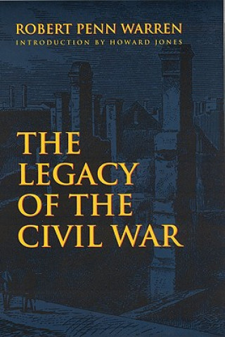 Carte Legacy of the Civil War Robert Penn Warren