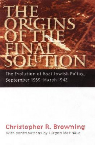 Carte Origins of the Final Solution Christopher R. Browning