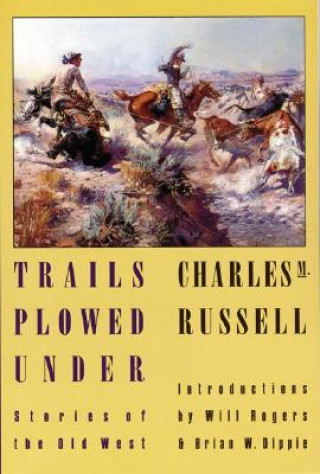 Kniha Trails Plowed Under Charles M. Russell
