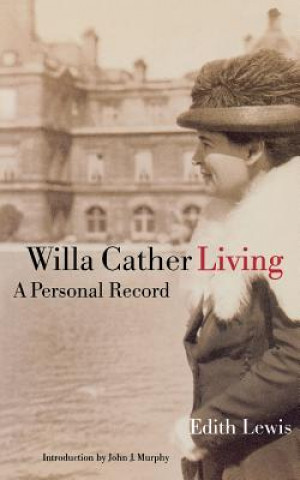 Книга Willa Cather Living Edith Lewis